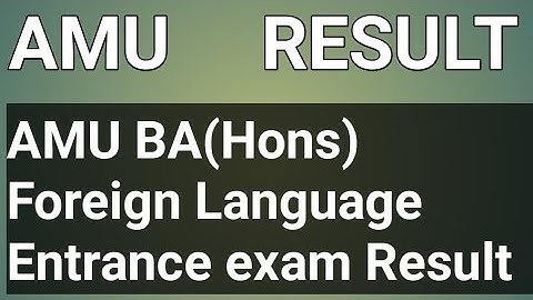 AMU BA(Hons) Foreign language result|| AMU Entrance exam result