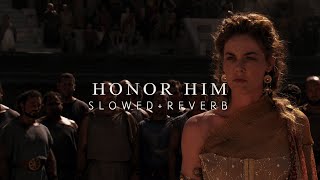 Gladiator - Honor Him (Slowed + Reverb)