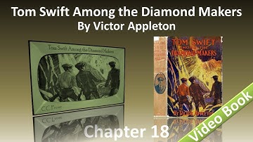 Chapter 18 - Tom Swift Among the Diamond Makers by Victor Appleton