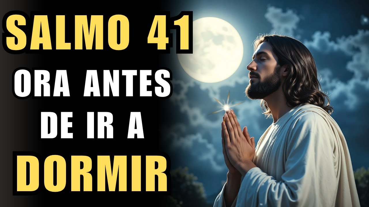 Salmo 41 ANTES de Dormir | Dios restaurará tu VIDA esta noche