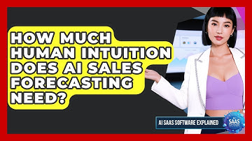 How Much Human Intuition Does AI Sales Forecasting Need? - AI SaaS Software Explained