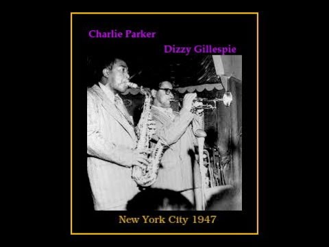 Charlie Parker and Dizzy Gillespie - New York City 1947  (Complete Bootleg)