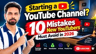 Starting a YouTube Channel | 10 Mistakes New YouTubers Must Avoid in 2026