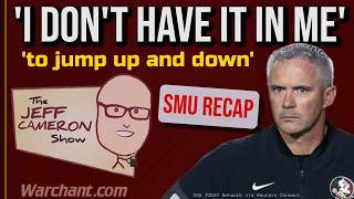 'I don't have it in me' to jump up and down | Jeff Cameron Show | FSU Football | FSU SMU | Warchant