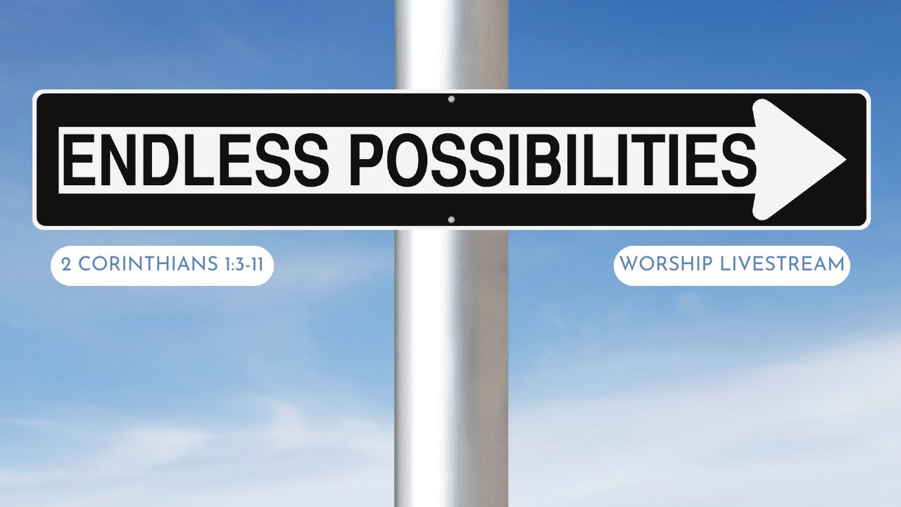 Endless Possibilities: November 26, 2023 Worship Livestream
