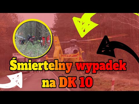 Śmiertelny wypadek na DK10 Grabówno - Okaliniec.