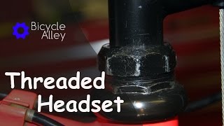 How To Disassemble, Clean, Lubricate And Adjust Bicycle Threaded Headset Bearings And Races