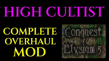 HIGH CULTIST - Conquest Of Elysium 5 Total Overhaul Gameplay Ep 01