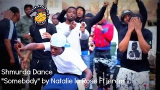 SHMURDA DANCE Natalie La Rose - Somebody ft. Jeremih,Lil Mama @Swerve