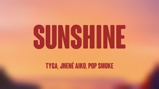 Sunshine - Tyga, Jhené Aiko, Pop Smoke {Lyrics Video} 💥