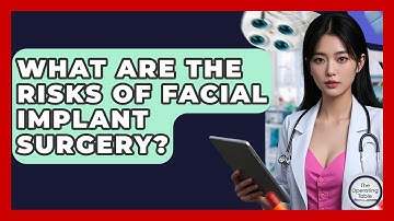 What Are The Risks Of Facial Implant Surgery? - The Operating Table