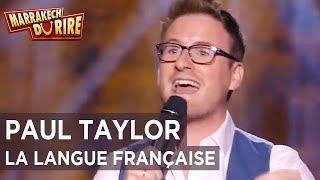 Paul Taylor - La langue française - Marrakech du rire 2017
