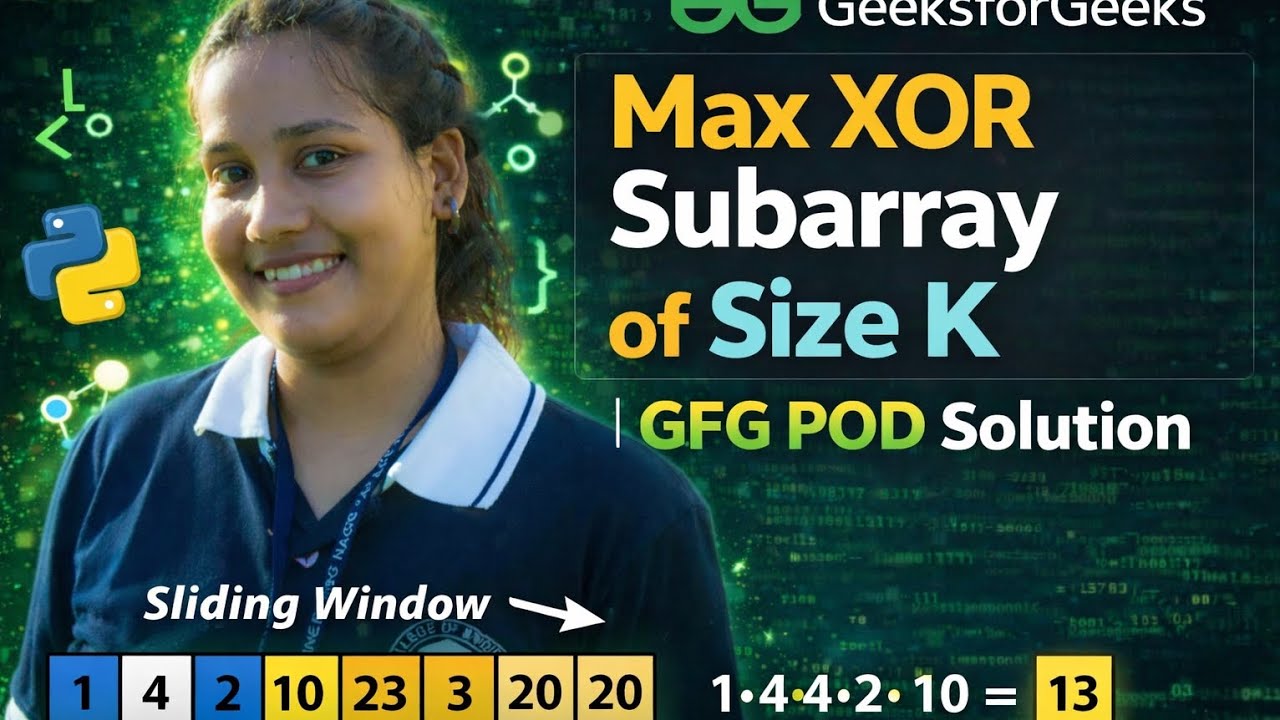 Max XOR Subarray of Size K ⚡ | DSA | Coding Interview Problem# ...
