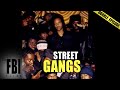 The streets with gangs  double episode  the fbi files