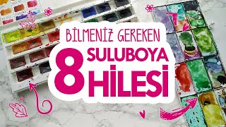 BİLMENİZ GEREKEN 8 SULUBOYA HİLESİ/8WATERCOLOR HACKS YOU NEED TO KNOW