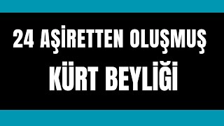 24 AŞİRETTEN OLUŞMUŞ KÜRT BEYLİĞİ, BİTLİS BEYLİĞİ Resimi