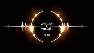 Wal Khat U Hussaini slowed reverb   Use Headphones🎧