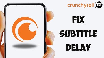 How to Fix Crunchyroll Subtitle Delay | Crunchyroll Subtitle Not Working Properly 2024