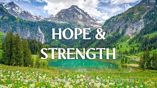 HOPE & STRENGTH | Worship & Prayer Instrumental Music With Scriptures | Christian Harmonies
