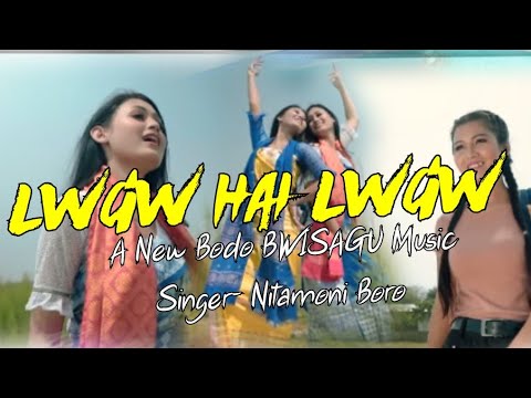 LWGW HAI LWGW  new Bwisagu official music 2020  ft Nitamoni Boro