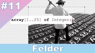 #11 - Programmieren lernen mit Lazarus - eindimensionale Arrays