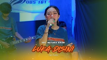 LUKA DISINI | VOC. MUTIARA KIRANI | SEMBRANI MUSIC | KHAKHA PRODUCTION | KUSUMA PRODUCTION