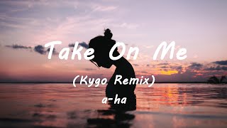 a-ha [아하/카이고 리믹스] - Take On Me (Kygo Remix) [가사/해석]