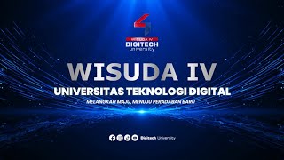 🔴 WISUDA IV UNIVERSITAS TEKNOLOGI DIGITAL || MELANGKAH MAJU, MENUJU PERADABAN BARU