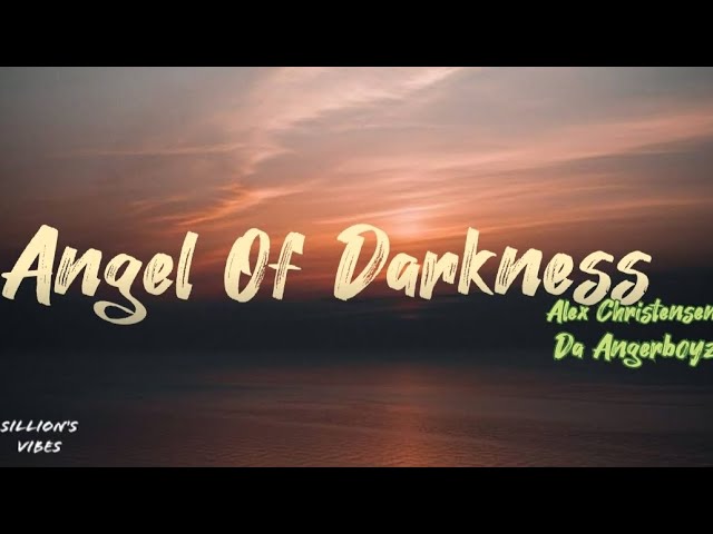 Angel Of Darkness - Alex Christensen and Da Angerboyz(Lyrics) class=