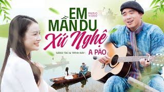 Vignette de la vidéo "Em Mần Du Xứ Nghệ - A Páo | Bài Hát Mới Nhất Về Xứ Nghệ 2024"