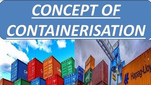 concept of containerisation m.com 1st year ibo 5 unit 8