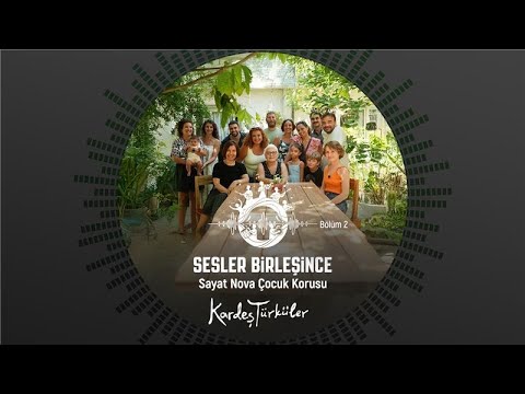 "Sesler Birleşince" Bölüm 2 - Kısım 2 - Sayat Nova Çocuk Korosu