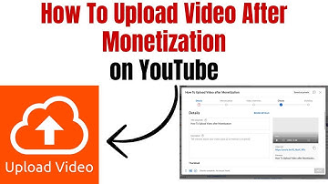 How to Upload a Video on YouTube After Monetization | Maximize Ad Revenue
