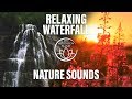 Relaxing Waterfall: Aquatic Nature Sounds to Chill Out & Restore Energy