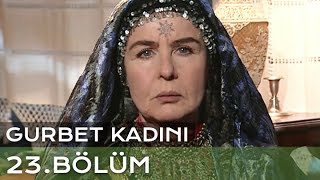 Gurbet Kadını 23. Bölüm