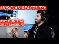Why Don’t We (2017 Mashups) - Musician's Reaction