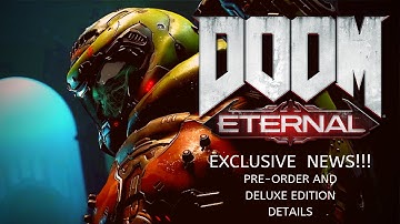 DOOM ETERNAL PRE-ORDER AND DELUXE EDITION BENEFITS...AND DELAY?!
