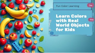 Learn Colors with Real World Objects | Fun Colour Learning for Kids