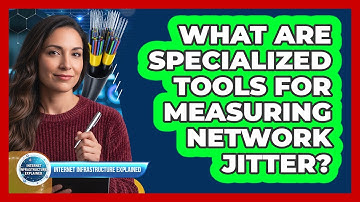 What Are Specialized Tools For Measuring Network Jitter?