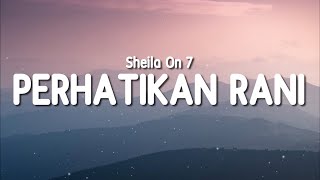 Perhatikan Rani - Sheila On 7 Lirik