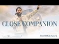 Close Companion | Tim Timberlake | Celebration Everywhere