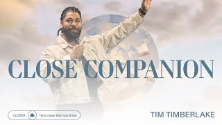 Close Companion | Tim Timberlake | Celebration Everywhere