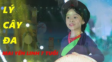 Lý cây đa Mai Yến Linh 7 tuổi