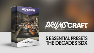 #DRUMSCRAFT 5 Essential Presets for The Decades SDX | Superior Drummer 3 Presets
