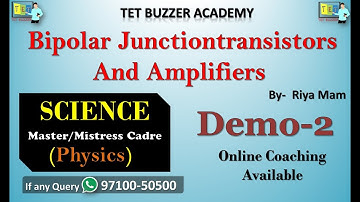 Master Cadre Science (Physics)|| Bipolar Junction Transistors and Amplifiers Demo-2 || TET BUZZER