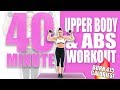 40 Minute Upper Body and Abs Workout 🔥Burn 415 Calories! 🔥
