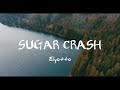 SUGAR CRASH - Elyotto|Mixed Music