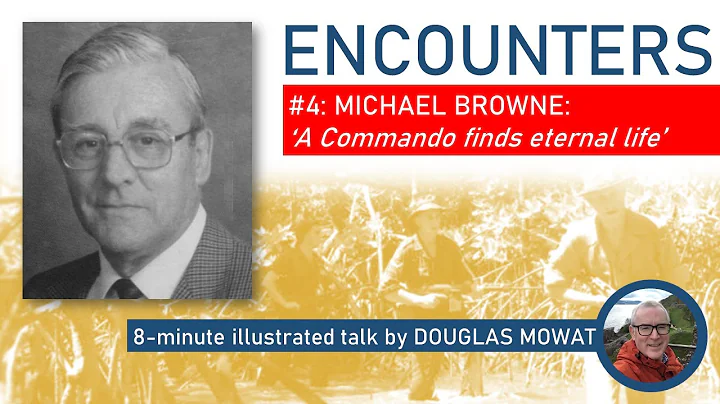 ENCOUNTERS #4: 'A Commando finds eternal life' - M...