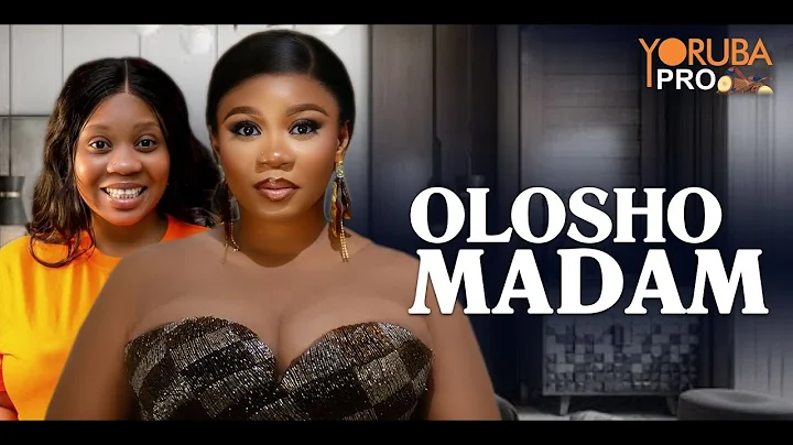 OLOSHO MADAM Latest Yoruba Movie 2025 | Wumi Toriola | Odunlade Adekola | Ayo Olaiya | Yetunde Oyinb