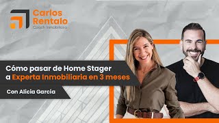 Cómo pasar de Home Stager a Experta Inmobiliaria en 3 meses | Alicia García